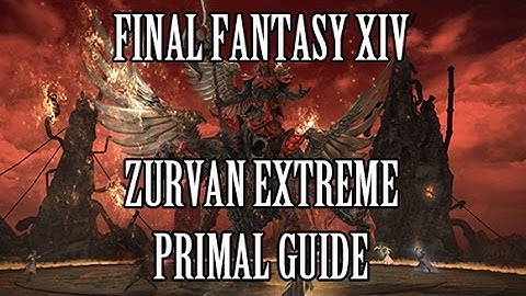 FFXIV: Zurvan Unreal Primal Guide