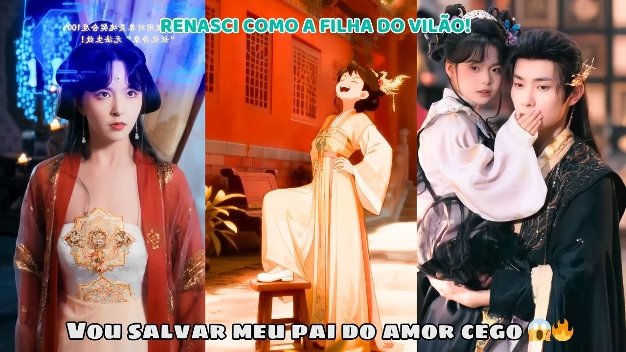 Renasci como a filha do vilão! Vou salvar meu pai do amor cego 😱🔥