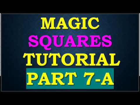 Magic Squares Tutorial Part7A