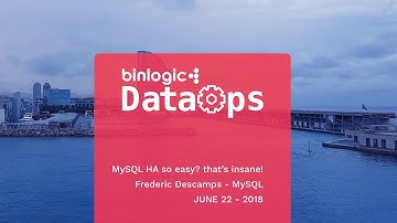 DataOps Barcelona 2018 - MySQL HA so easy? that’s insane!