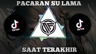 DJ SAD! PACARAN SU LAMA - SAAT TERAKHIR New Remix 2023 (Dj Harris Nugraha) Slowed!!!