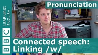 Pronunciation: Linking \/w\/