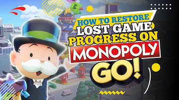 How to Restore Lost Game Progress on Monopoly Go (2025)