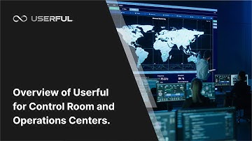Overview of Userful for Control Room and Operations Centers