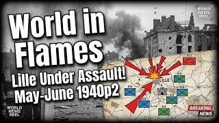 World in Flames May-June 1940 p2: Lille under Assault