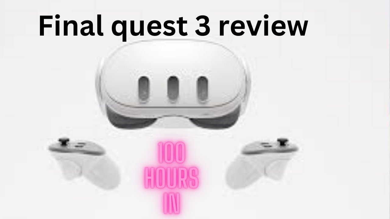 Quest 3 review after 100 hours - YouTube