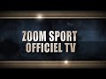 Zoom sport officiel abonnezvous sur notre nouvelle chane youtube