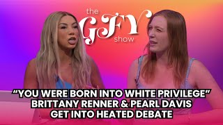 Brittany Renner Calls Out Pearl Davis For Her White Privilege And Pearl Walks Ou