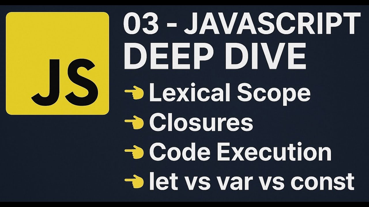 03 - JavaScript Deep Dive: Lexical Scope, Closures & let vs var vs ...