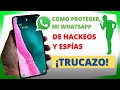 Como evitar hackeo de whatsapp, proteger tu cuenta y QUE NO TE ESPÍEN