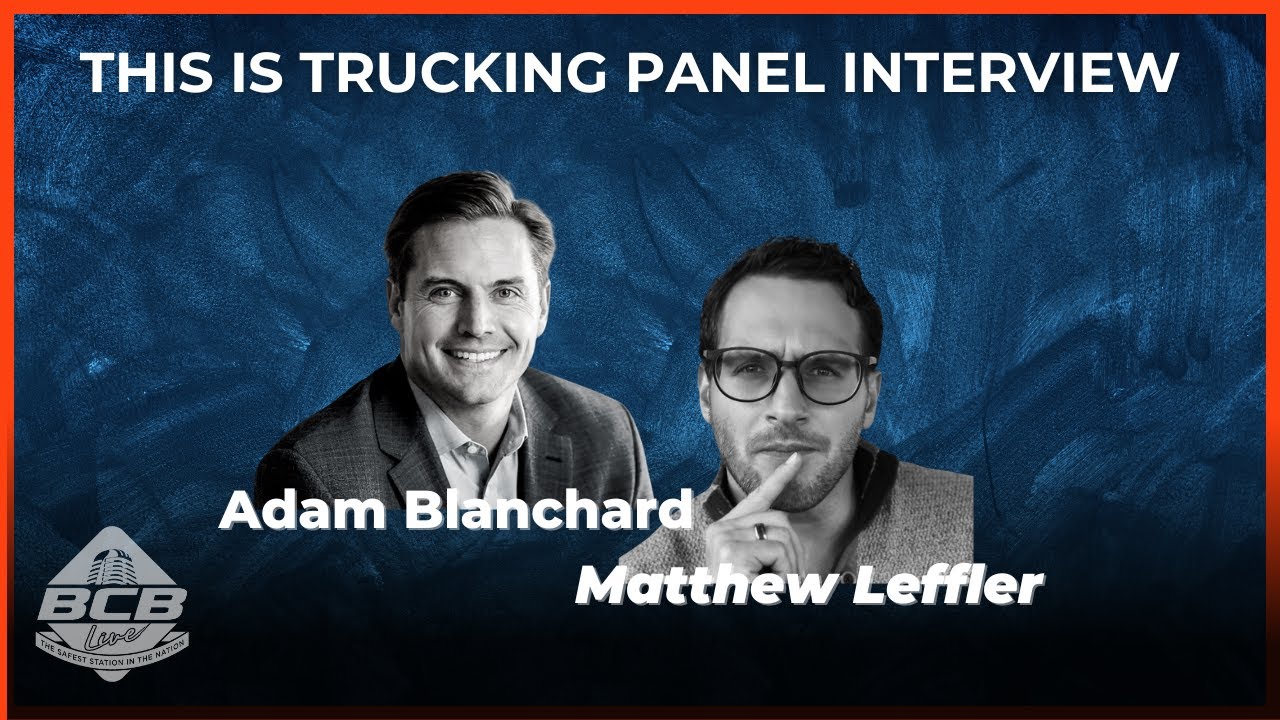 Adam Blanchard & Matthew Leffler This is Trucking, November 11, 2022