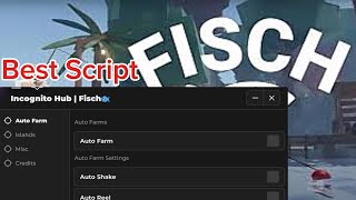 Fisch Incognito Hub Fastest Auto Farm Script