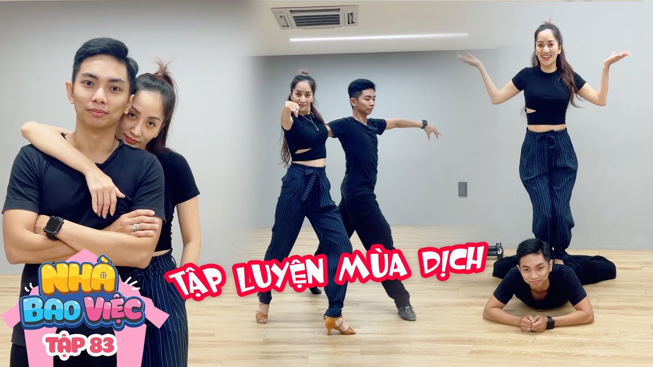 #83 Khánh Thi Phan Hiển tập luyện mùa dịch nhưng vẫn tăng cân? | Nhà Bao Việc Tập 83