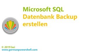 Microsoft SQL Datenbank Backup | PowerSHELL deutsch