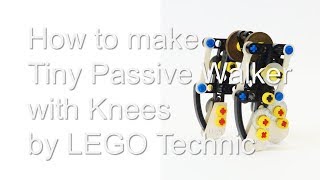Details How to make Tiny Passive Walker with Knees by LEGO Technic Guide