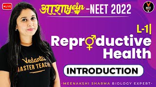 Reproductive Health Class 12 #1 (Introduction) | NEET 2022 | NEET Biology | Meenakshi Ma'am