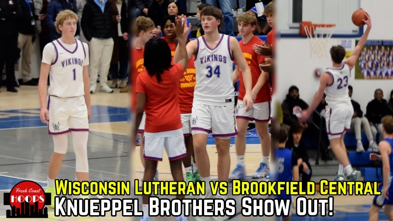 Wisconsin Lutheran vs Brookfield Central! Knueppel Brothers Show Out!