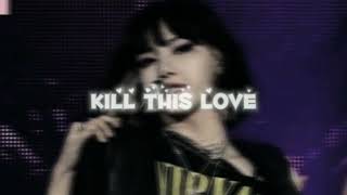 blackpink - kill this love (sped up + reverb)