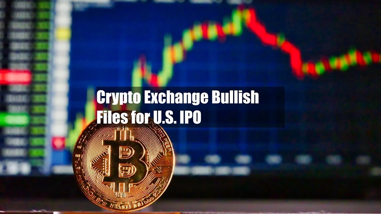 Crypto Exchange Bullish Files for U.S. IPO - YouTube