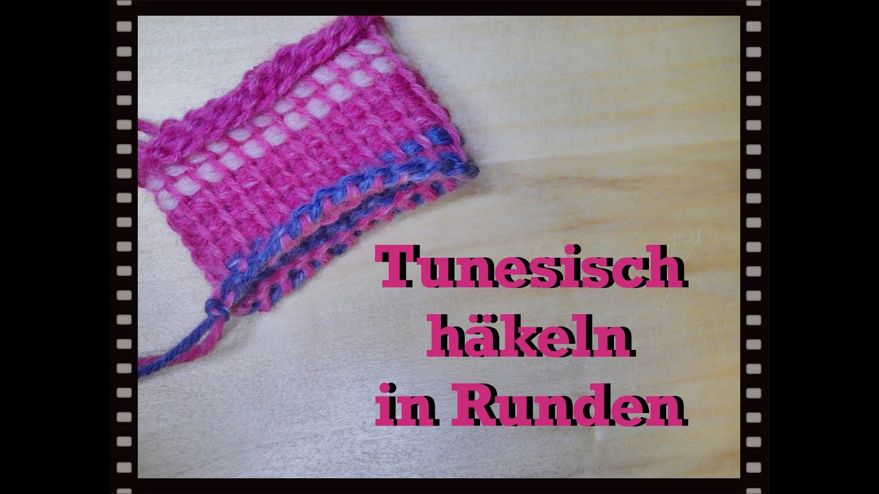 Tunesisch häkeln, Teil 7 / Runden
