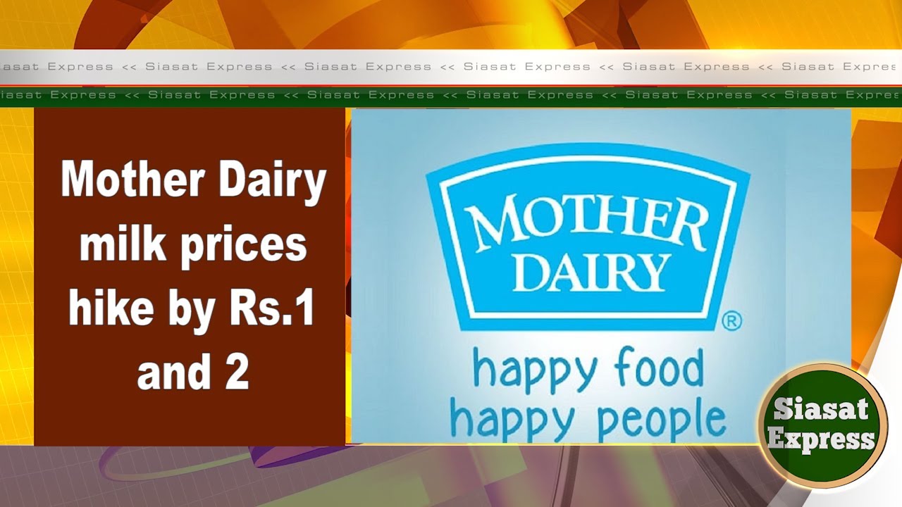 Mother Dairy milk prices hike by Rs.1 and 2 Siasat Express 12pm