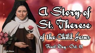 A Beautiful and Inspiring Life Story of ST. THERESE OF THE CHILD JESUS || Feast Day : Oct. 01