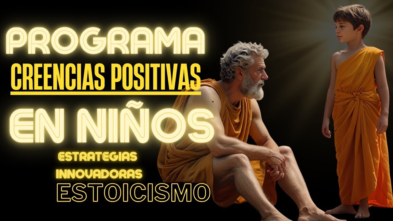 Programa Creencias Positivas en Niños: Estrategias Innovadoras Basadas en Filosofía Estoica