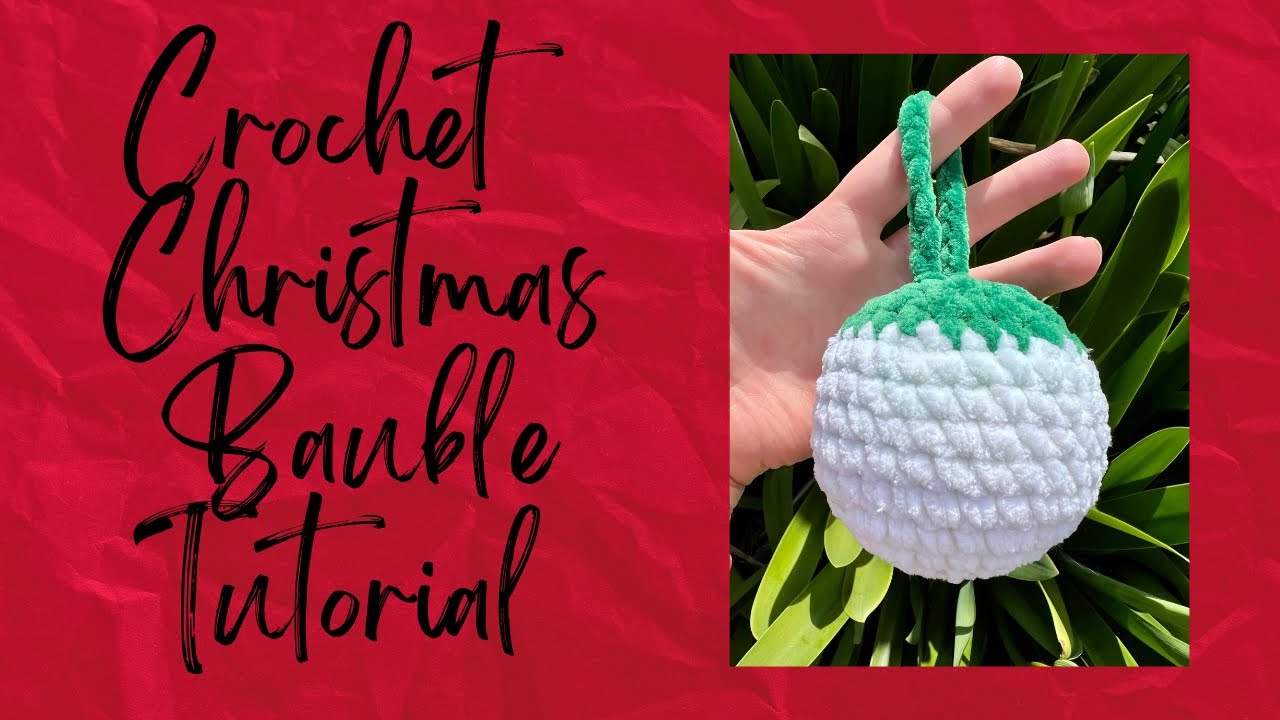 Simple Bauble Easy Crochet Christmas Bauble Tutorial - YouTube