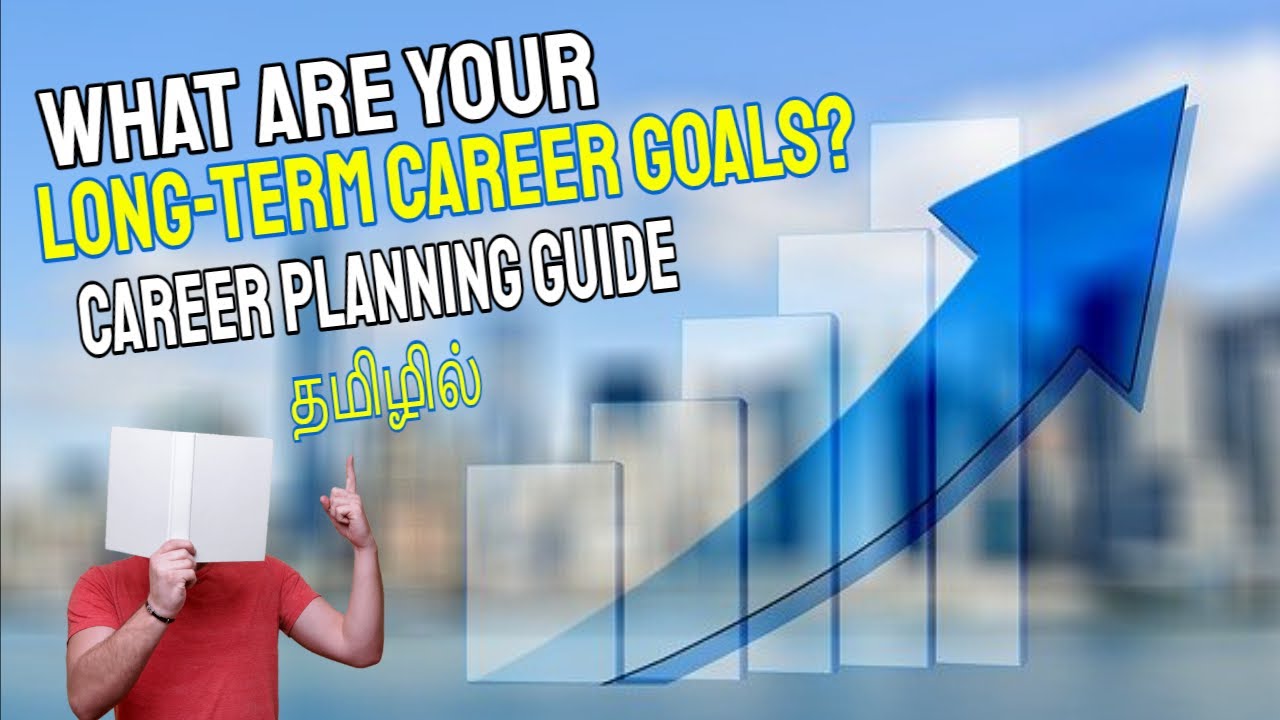 What Are Your Long-term Career Goals? – Career Planning Guide In Tamil ...