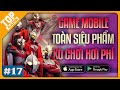 Top Game Mobile Mới 2024 #17 | Gameloft Hồi Sinh &amp; Ultraman Có Game Mới Siêu Đỉnh