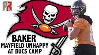 Baker Mayfield Unhappy At Bucs Camp