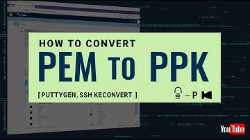 How to Convert PEM to PPK Using PuTTYgen