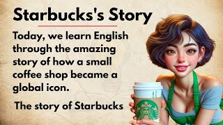 How Starbucks Became Famous☕ | The Inspiring True Story Behind Every Cup of Coffee | Learn English