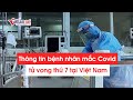 Tin tức Covid-19 mới nhất: Thông tin bệnh nhân Covid-19 tử vong thứ 7 ở Việt Nam