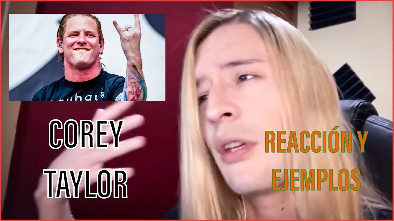 Te Enseño Como Cantar Como: Corey Taylor Reaccion y Ejercicios