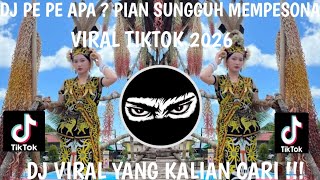 DJ GADIS MANIS KALIMANTAN AJENG FANS MANIA • PE PE APA? PIAN SUNGGUH MEMPESONA VIRAL TIKTOK 2026