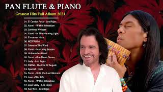 Leo Rojas & Yanni Greatest Hits Full Album 2021 | Best of Pan Flute & Piano Hit Songs 2021 Part 1