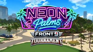 Golf Clash: Neon Palms Front 9 Tournament Flyover