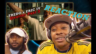 Fredo - Quarter Past 3 ft Eric IV 🌊  | Reaction | LET ME CHAT TO YOU | RePZ & CROW333