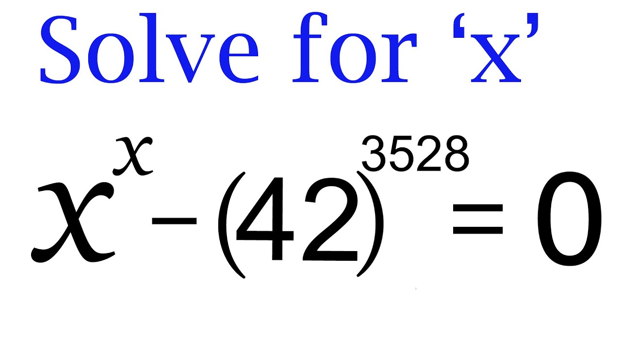 A Nice Olympiad Exponential Problem x^x - (42)^3528 = 0 | Solve for ' X ...