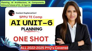 AI Unit-6 Complete ONE SHOT🔥| Planning, AI Architecture, AI Components, Ethics & Future of AI | SPPU