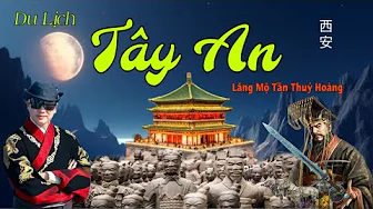 DU LỊCH TÂY AN - TRUNG QUỐC 2025 . Review LĂNG MỘ TẦN THUỶ HOÀNG , ĐƯỜNG TAM TẠNG, Xi'an China. 西安