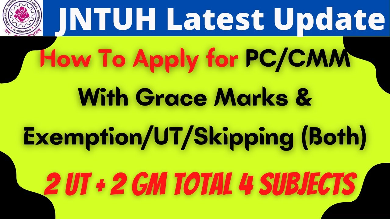 JNTUH PC and CMM With Grace Marks and Undertaking||2 sub grace & 2 sub Undertaking total 4 subjects