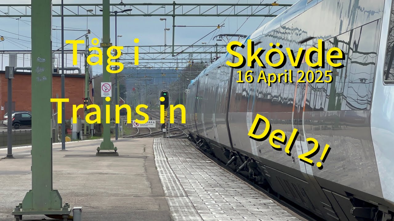 Tåg i/Trains in Skövde, April 2025, Del 2!