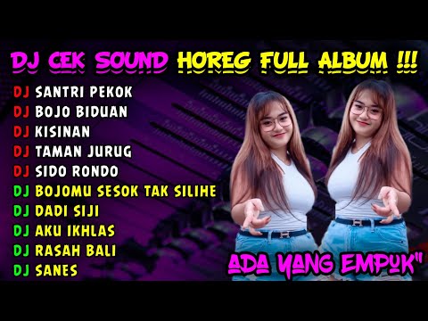 DJ CEK SOUND VIRAL BASS HOREG FULL ALBUM TERBARU 2023 - DJ VIRAL TIKTOK SANTRI PEKOK - BONGO BAR BAR