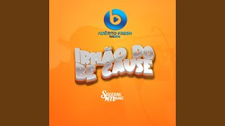 Download Lagu Irmão Do Be Cause MP3