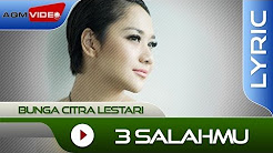Video Mix - Bunga Citra Lestari - 3 Salahmu | Official Lyric Video - Playlist 