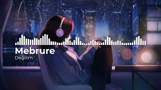 Mebrure - Değilim