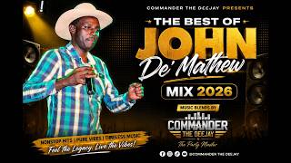 BEST OF JOHN DEMATHEW MIX 2026 BY COMMANDER THE DJ