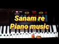 Sanam re || piano music Mp3 Song